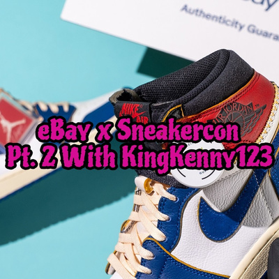 eBay x Sneakercon Come Together In New Sneaker Authentication Business Pt. 2 With KingKenny123