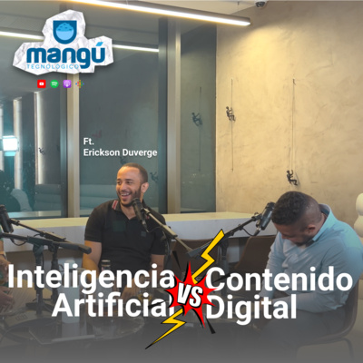 Episodio 55 - IA Vs. Contenido Digital ¿Enemigos o Aliados? Ft. Erickson Duverge