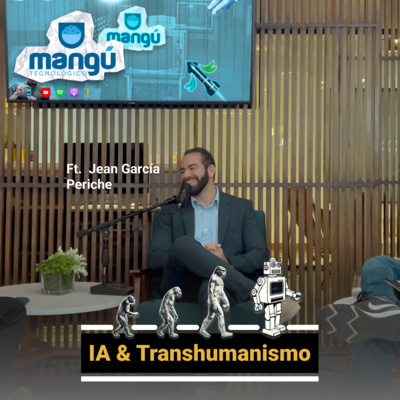 Episodio 70 - IA y Transhumanismo Ft. Jean García Periche