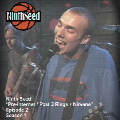 Episode 2: Pre-Internet / Post 3 Rings + Nirvana