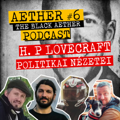 Aether #06 - H. P. Lovecraft politikai nézetei