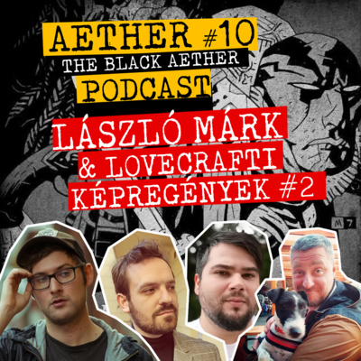 Aether #10 - László Márk & Lovecrafti képregények #2