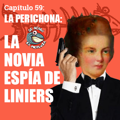 La Perichona, la novia espía de Liniers