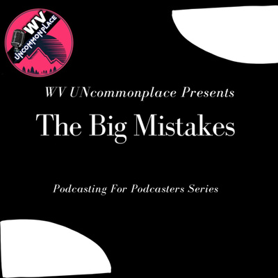 The Big Mistakes :Podcasting without a plan