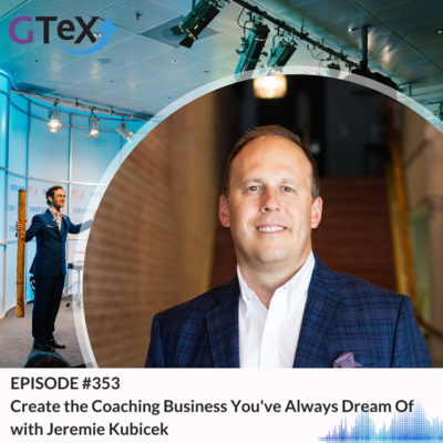 Episode #353 Create the Coaching Business You've Always Dream Of with Jeremie Kubicek episode artwork