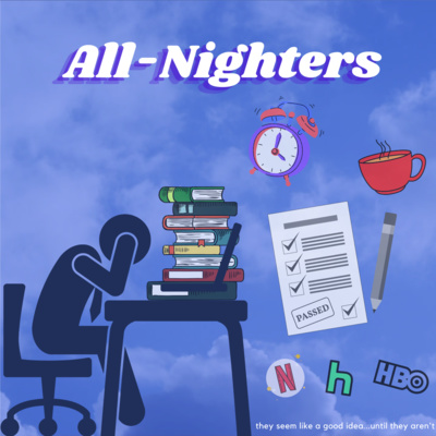 Ep. #6 | All-Nighters