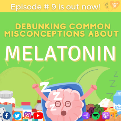 Ep. #9 | Debunking Common Misconceptions about Melatonin