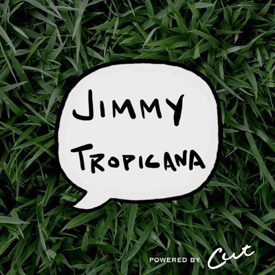 Ep. 7 - Jimmy Tropicana