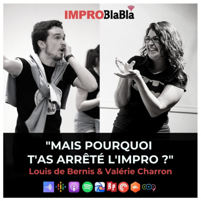 "Mais pourquoi t'as arrêté l'impro ?" (Valérie Charron & Louis de Bernis)