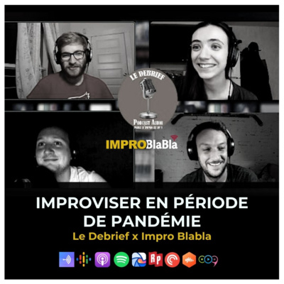 Improviser en période de pandémie (Le Debrief x Impro Blabla)