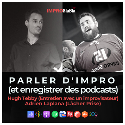 Parler d'impro (et enregistrer des podcasts) - Hugh Tebby & Adrien Laplana