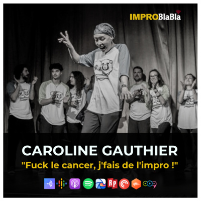 Caroline Gauthier - "F*** le cancer, j'fais de l'impro !"