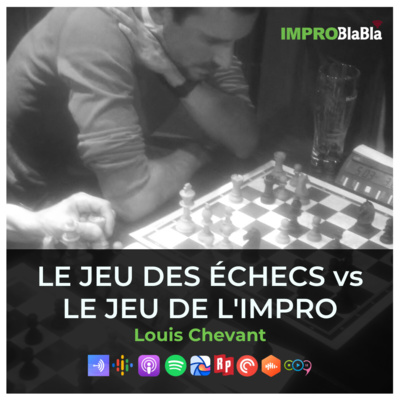 Le jeu des échecs vs le jeu de l'impro (Louis Chevant)