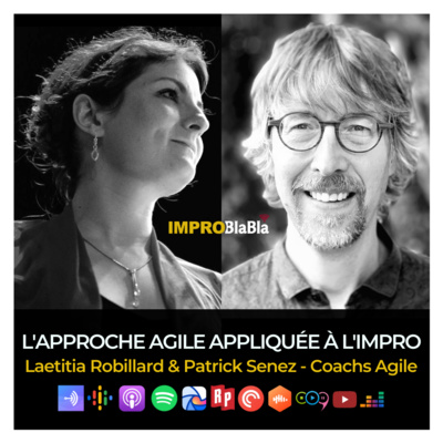 L'approche Agile appliquée à l'impro - Laetitia Robillard & Patrick Senez