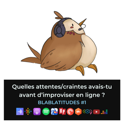 BLABLATITUDES #1 : Quelles attentes/craintes avais-tu avant d’improviser en ligne ?