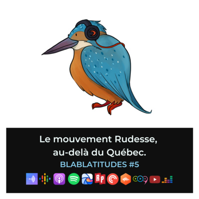 BLABLATITUDES #5 : Le mouvement Rudesse, au-delà du Québec.