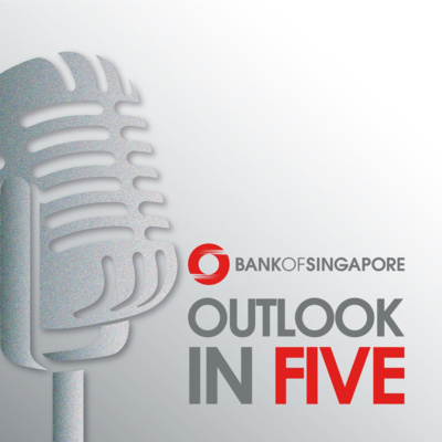 [Outlook-in-Five] Turbulence in markets as fears over inflation rise episode artwork