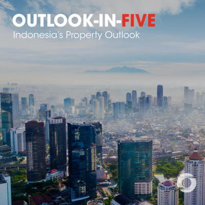 [Outlook-in-Five] Indonesia’s Property Outlook episode artwork