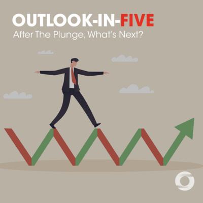 [Outlook-in-Five] After The Plunge, What’s Next? episode artwork
