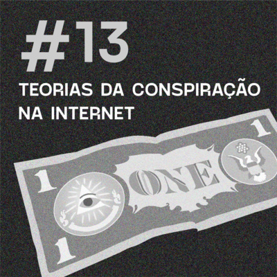 Antivírus 13 - Teorias da conspiração na internet