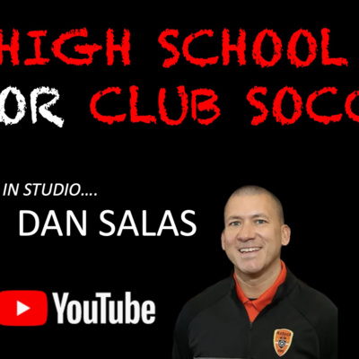 High School or club soccer with Dan Salas | E731