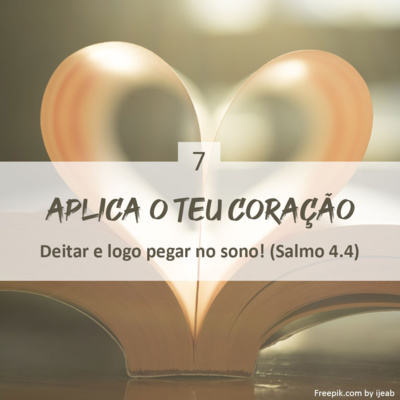 07. Deitar e logo pegar no sono! (Salmo 4.4)