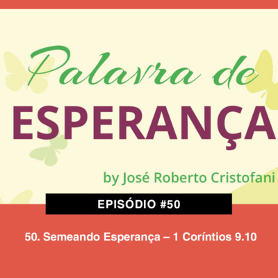 50. Semeando Esperança – 1 Coríntios 9.10