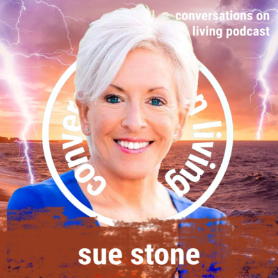 Ep. 67 Sue Stone: Harness The Power Within