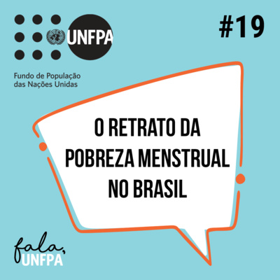 #19 O retrato da pobreza menstrual no Brasil