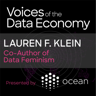 #6: Lauren F. Klein: Power Structures, Data Feminism & Inequality