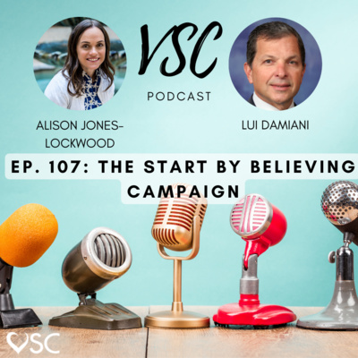 VSC Podcast Episode 107 - The Start By Believing Campaign VSC Podcast Episode 107 - The Start By Believing Campaign