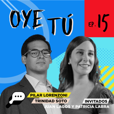 Oye tú - Episodio 15 | Unidad Constituyente, límite de candidaturas y polémica por los 2/3 episode artwork