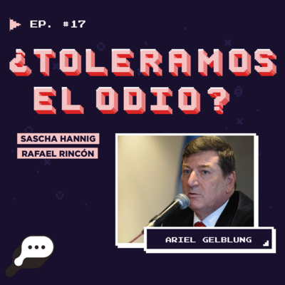 EN EL FIN DEL MUNDO - ¿Toleramos el odio? con Ariel Gelblung episode artwork