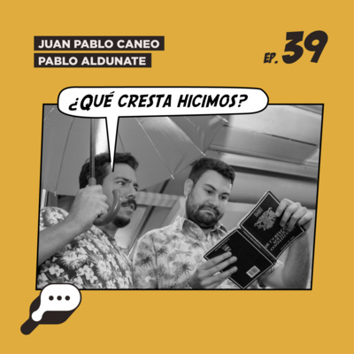 EL SHOW - ¿Qué cresta hicimos? con Pablo Aldunate y Juan Pablo Caneo episode artwork