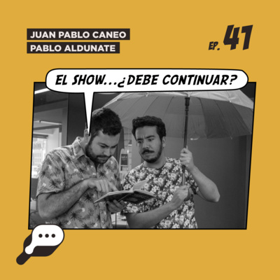 EL SHOW - El Show...¿debe continuar? con Pablo Aldunate y Juan Pablo Caneo episode artwork