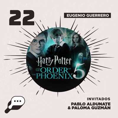 LA TRIBU - Harry Potter y la Orden del Fénix con Paloma Guzmán y Pablo Aldunate episode artwork