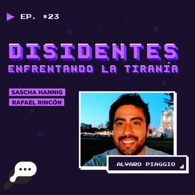 EN EL FIN DEL MUNDO - Disidentes: Enfrentando la tiranía con Álvaro Piaggio episode artwork