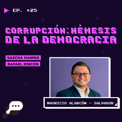 EN EL FIN DEL MUNDO - Corrupción: Némesis de la democracia con Mauricio Alarcón - Salvador episode artwork