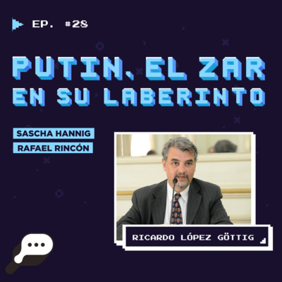 EN EL FIN DEL MUNDO - Putin, el zar en su laberinto con Ricardo López Göttig episode artwork