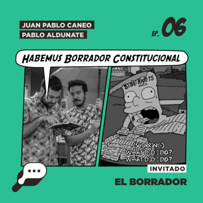 EL SHOW - Habemus borrador Constitucional con El Borrador, Juan Pablo Caneo y Pablo Aldunate episode artwork