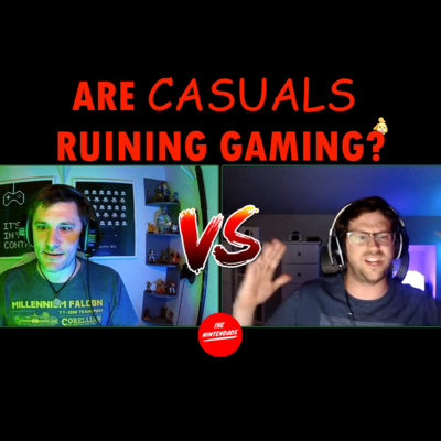 Are CASUALS Ruining Gaming?! The Nintendads Ep. 40