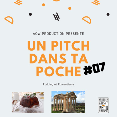 Un pitch dans ta poche 07 Pudding et Romantisme