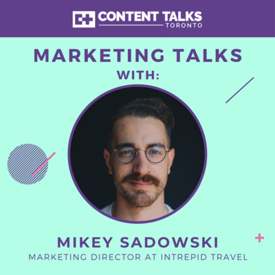 Ep. 5 - The do's and don't's of travel marketing during COVD-19 w/ Intrepid Travel's Mikey Sadowski