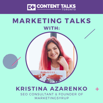 Ep. 15 - The don'ts of SEO w/ MarketingSyrup's Kristina Azarenko