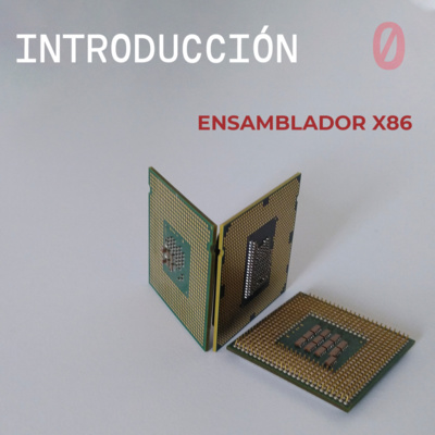 Ensamblador X86 - Parte 0 Introducción