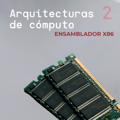 Ensamblador X86 - Parte 2 Arquitecturas de cómputo 