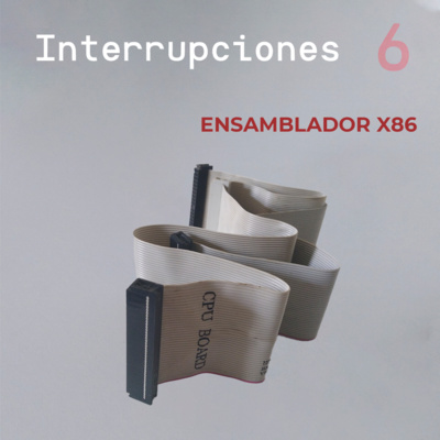 Ensamblador X86 - Parte 6 Interrupciones 