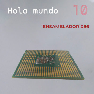 Ensamblador X86 - Parte 10 Hola mundo 