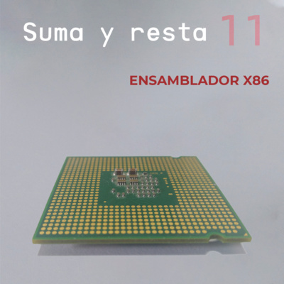 Ensamblador X86 - Parte 11 Suma y resta