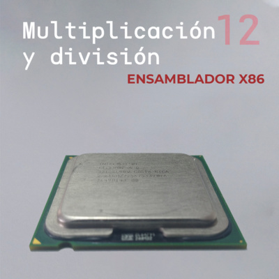 Ensamblador X86 - Parte 12 Multiplicación y división 